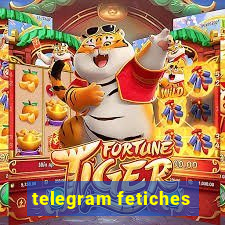 telegram fetiches